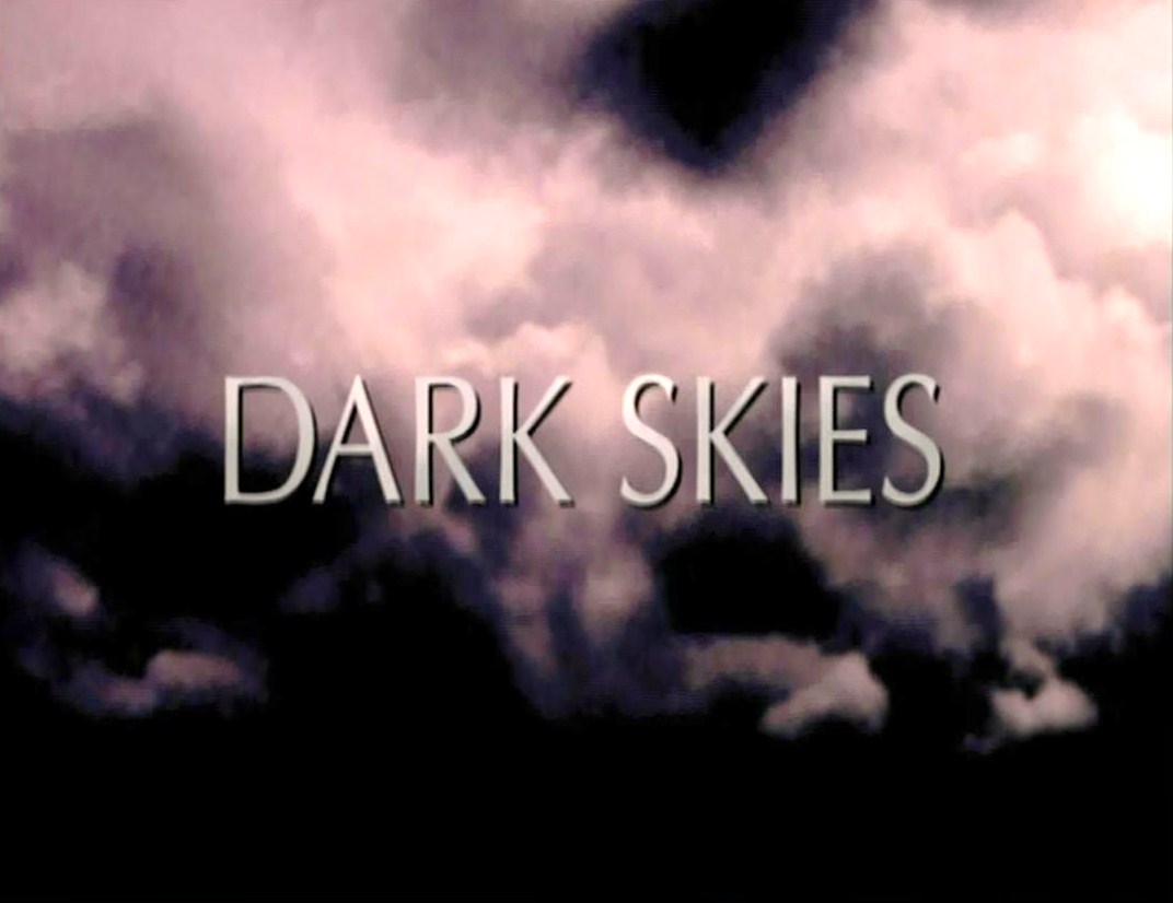 Dark Skies [1996-1997]